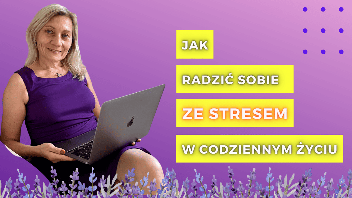 Jak radzić sobie ze stresem w codziennym życiu